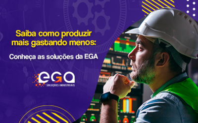 Custos de produção: Saiba como produzir mais gastando menos com as soluções da EGA