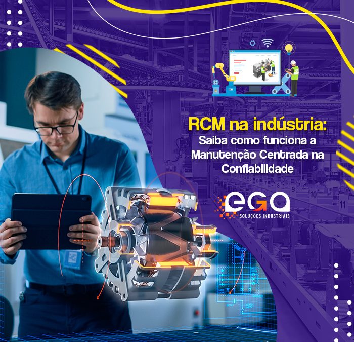 RCM na indústria: Saiba como funciona a Manutenção Centrada na Confiabiliddade