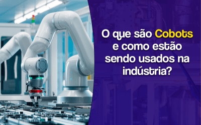 O que são Cobots e como estão sendo usados na indústria?