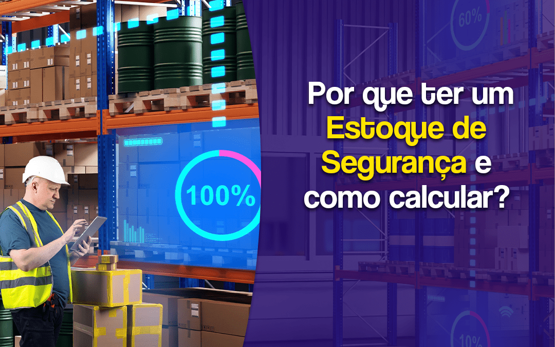 Por que ter um estoque de segurança e como calcular?