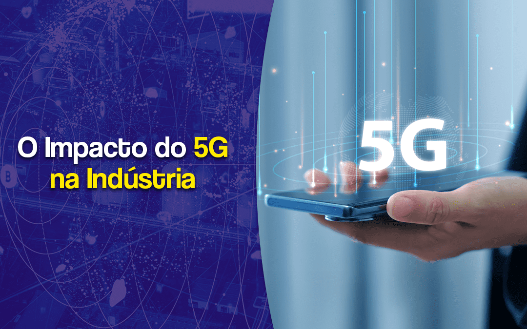 Impacto do 5G na Indústria