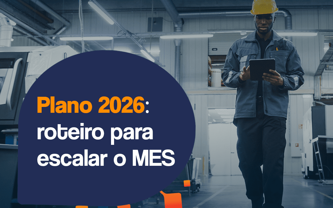 Plano 2026: Roteiro para escalar o MES