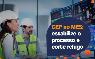 CEP no MES: estabilize o processo e corte refugo
