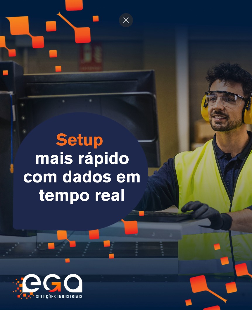 Em Ega Setup mais rápido com dados em tempo real - EGA - Soluções Industriais