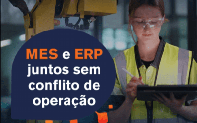 MES e ERP juntos sem conflito de operação