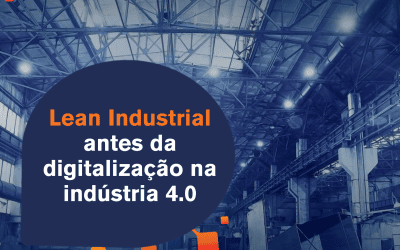 Lean industrial antes da digitalização na indústria 4.0