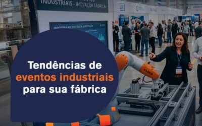 Tendências de eventos industriais para sua fábrica